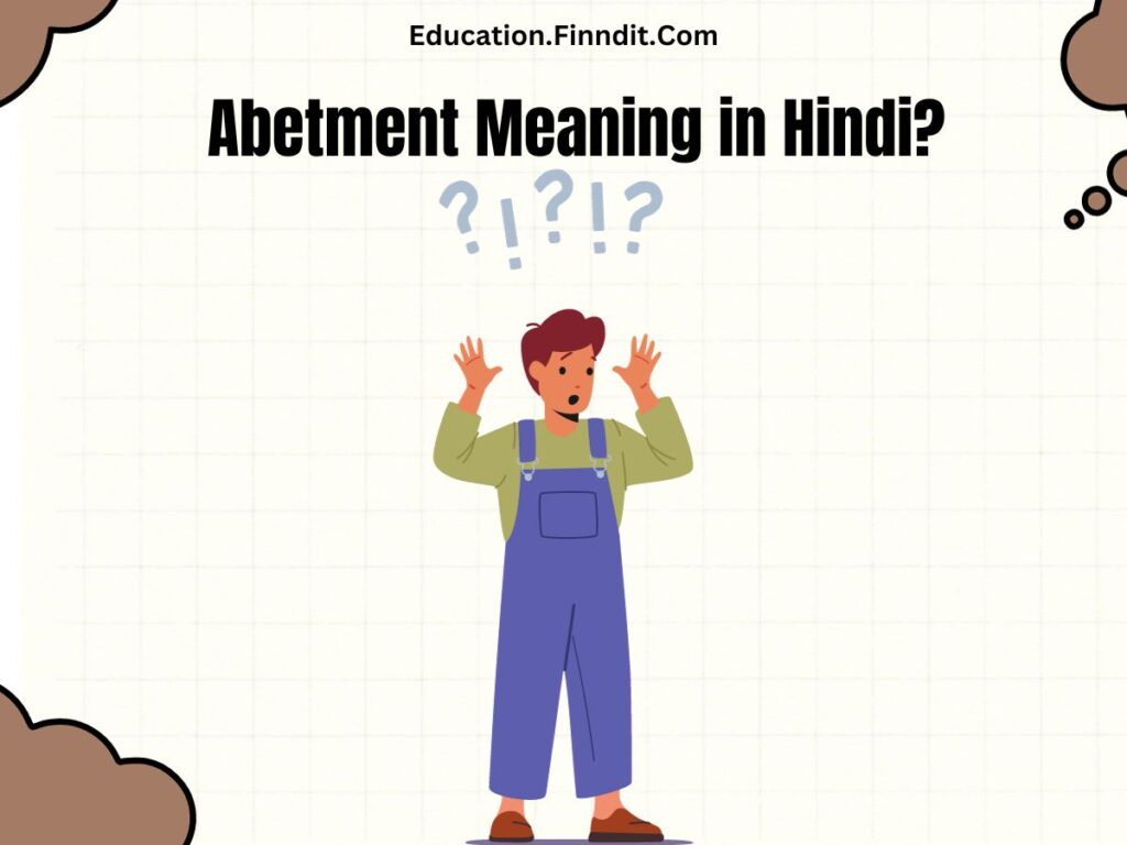 Abetment Meaning in Hindi