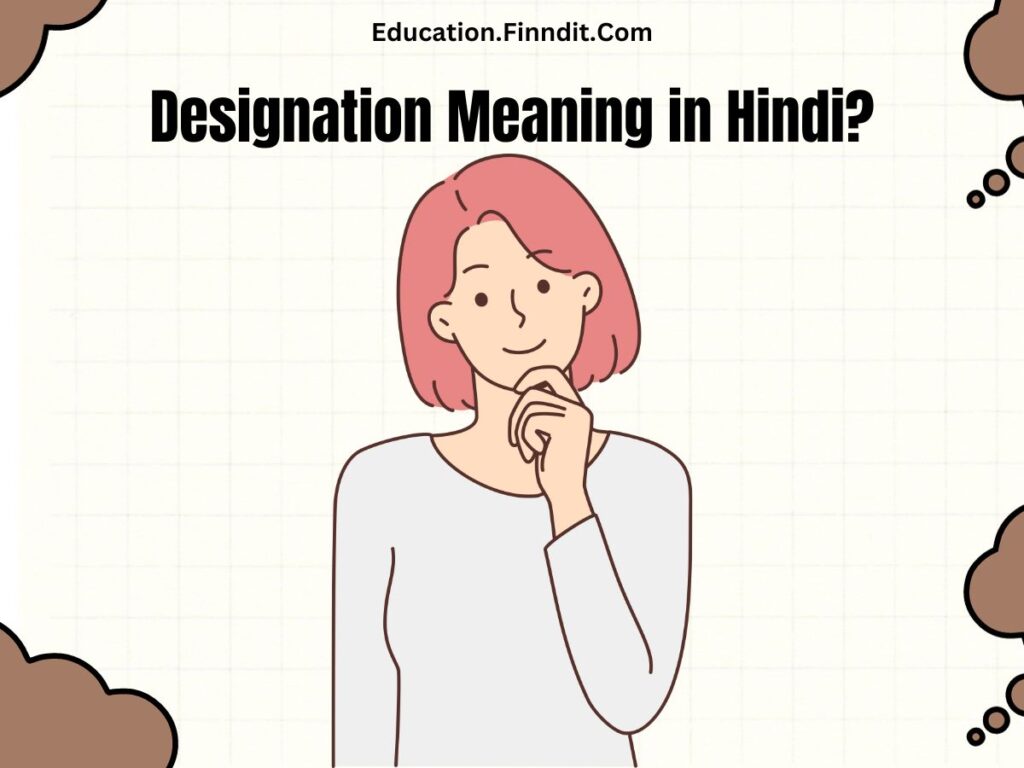 Designation Meaning in Hindi