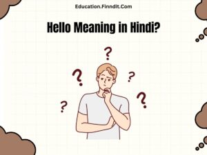 Hello Meaning in Hindi