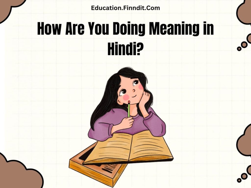 How Are You Doing Meaning in Hindi