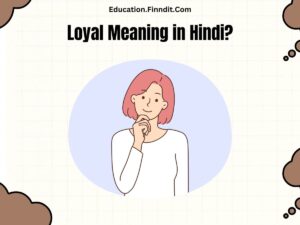 Loyal Meaning in Hindi