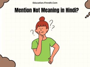 Mention Not Meaning in Hindi