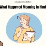 What Happened Meaning in Hindi