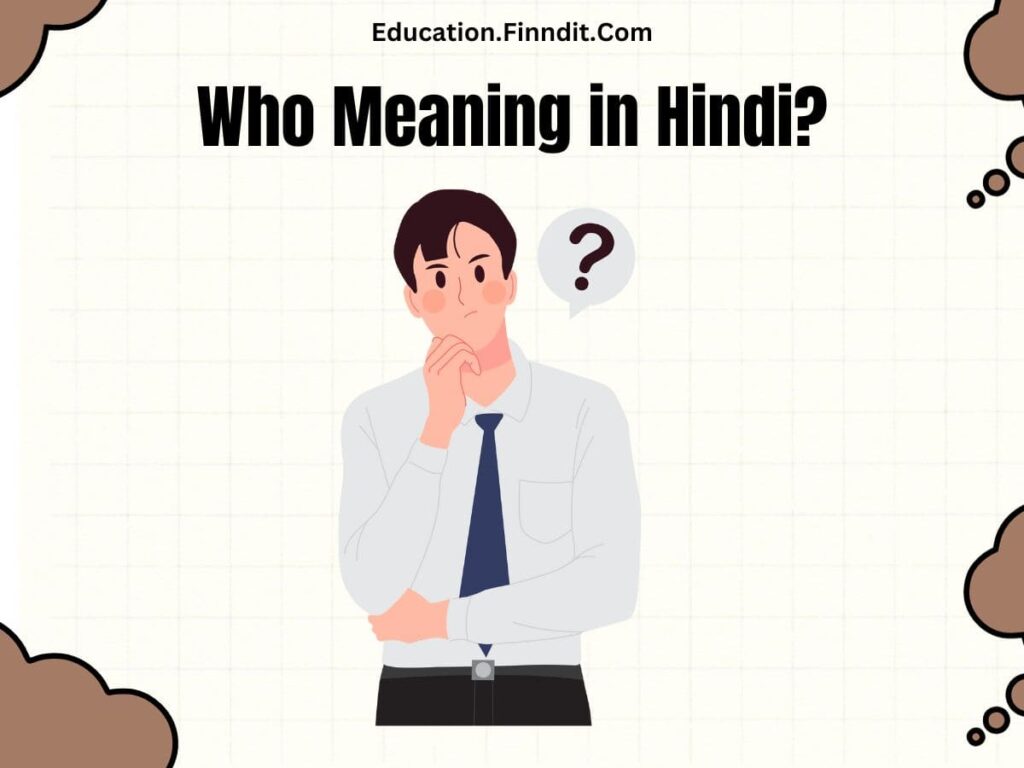 Who Meaning in Hindi?