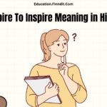 Aspire To Inspire Meaning in Hindi