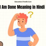 I Am Done Meaning in Hindi