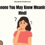 Someone You May Know Meaning in Hindi