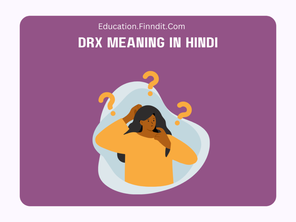 Drx Meaning In Hindi