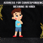 Address For Correspondence Meaning In Hindi