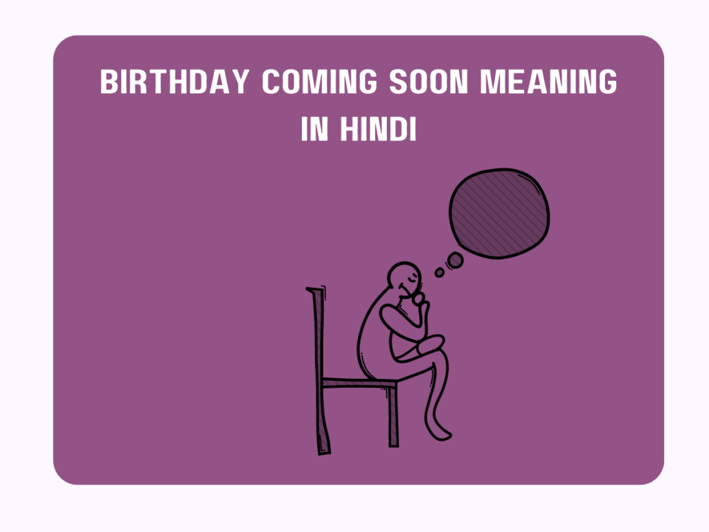 Birthday Coming Soon Meaning In Hindi