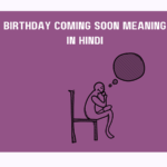 Birthday Coming Soon Meaning In Hindi