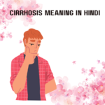 Cirrhosis Meaning in Hindi