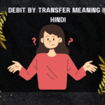 Debit By Transfer Meaning In Hindi