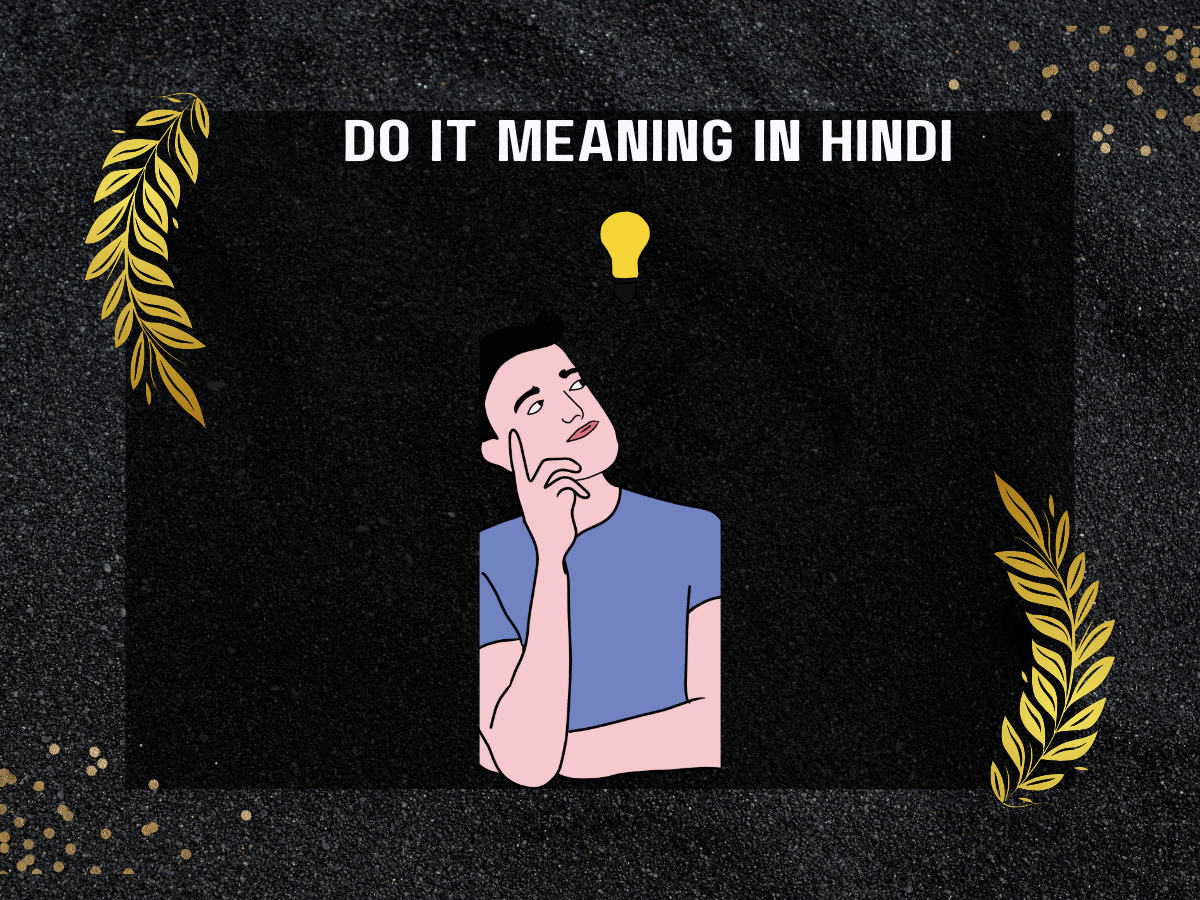 Do It Meaning In Hindi