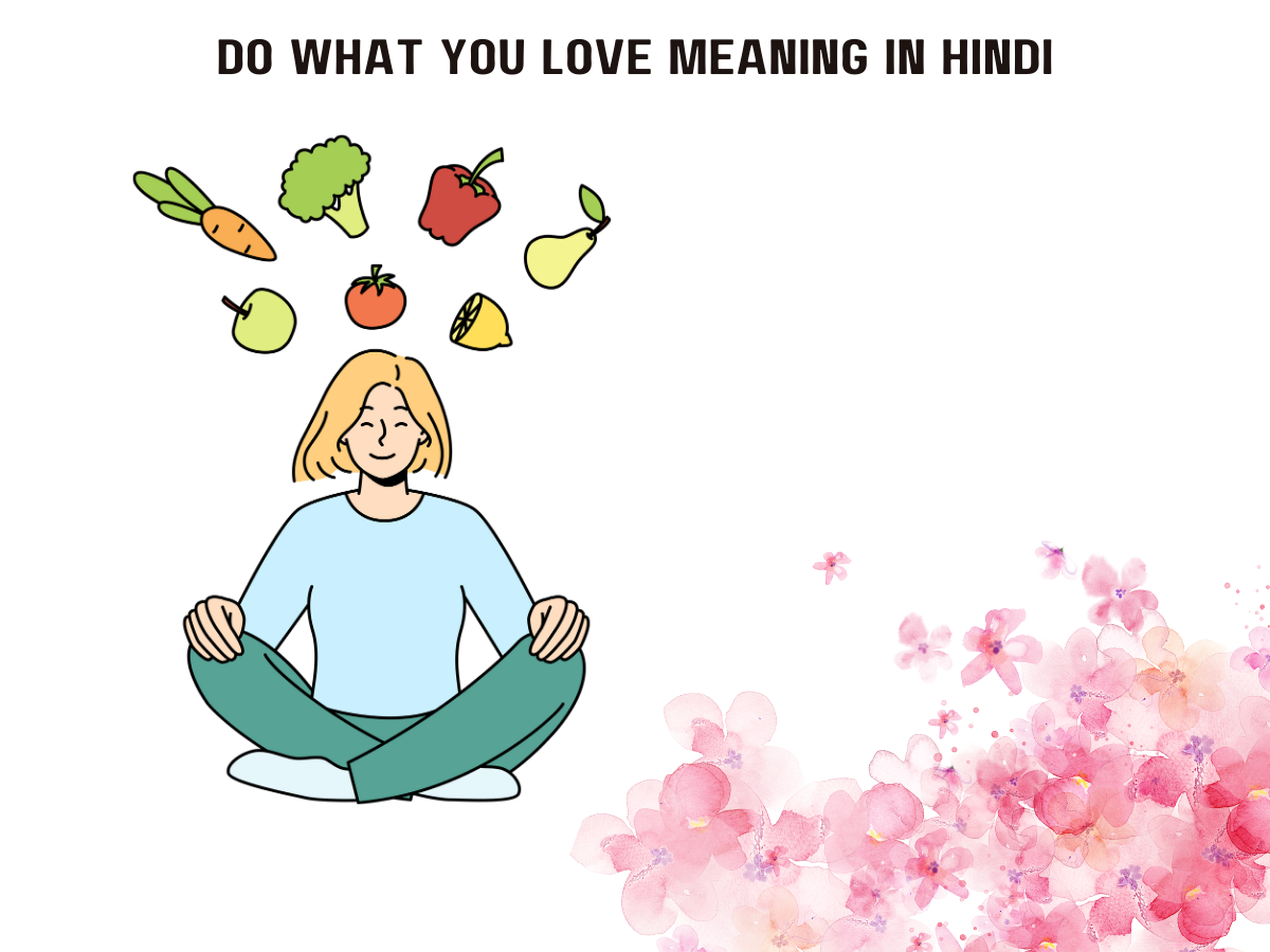 Do What You Love Meaning in Hindi