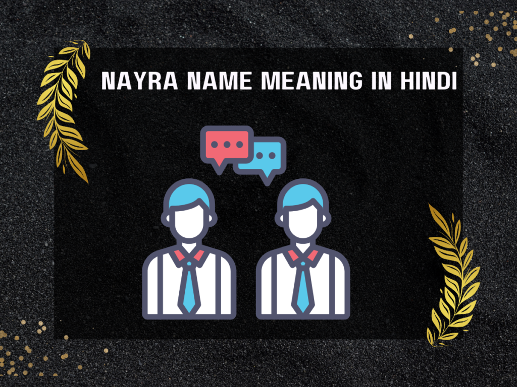 Nayra Name Meaning In Hindi