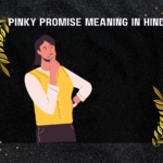 Pinky Promise Meaning in Hindi