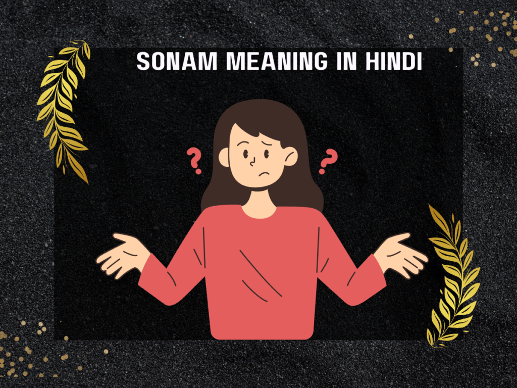 Sonam Meaning In Hindi