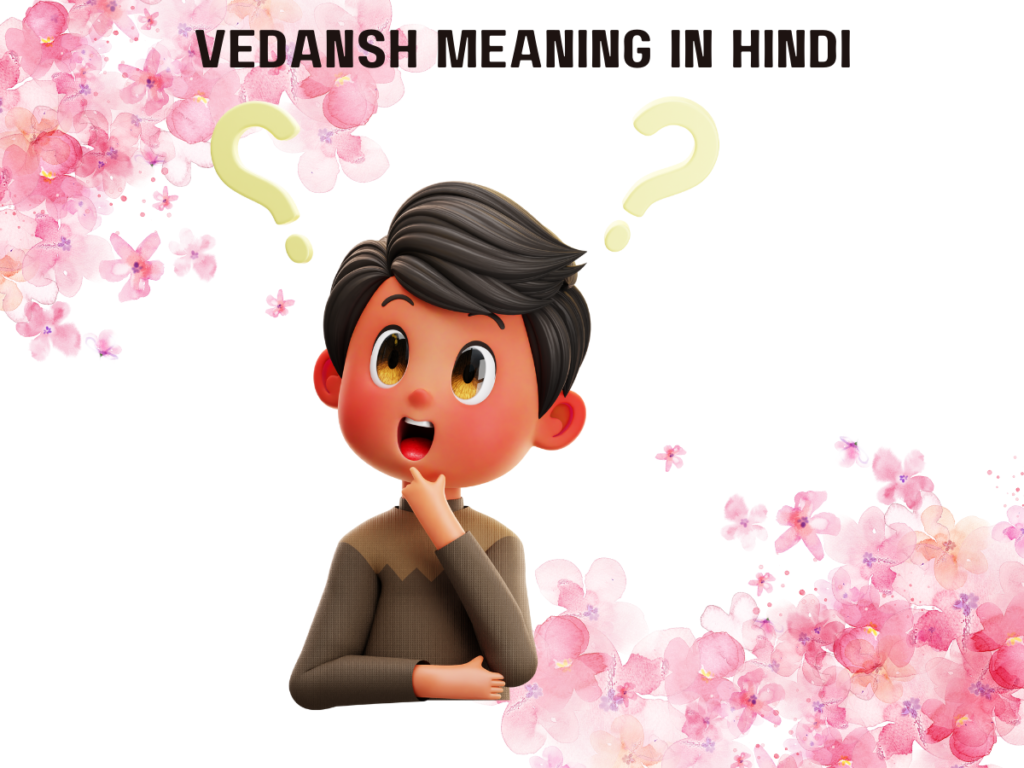 Vedansh Meaning In Hindi