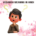 Vedansh Meaning In Hindi