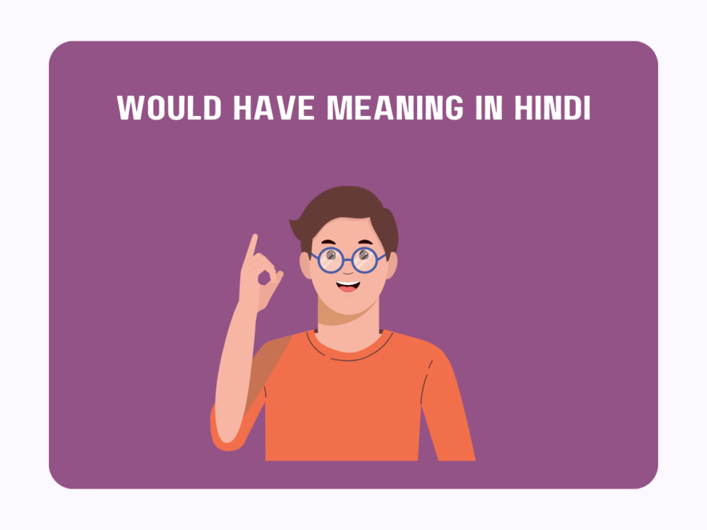 Would Have Meaning In Hindi