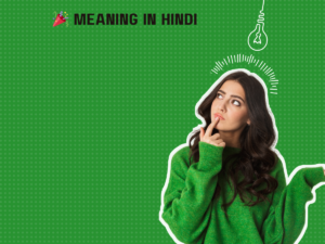 🎉 Meaning In Hindi